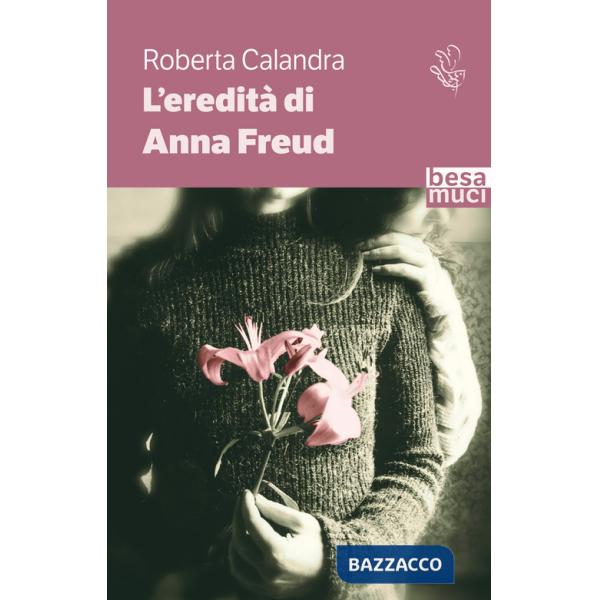Eredità di Anna Freud (L')