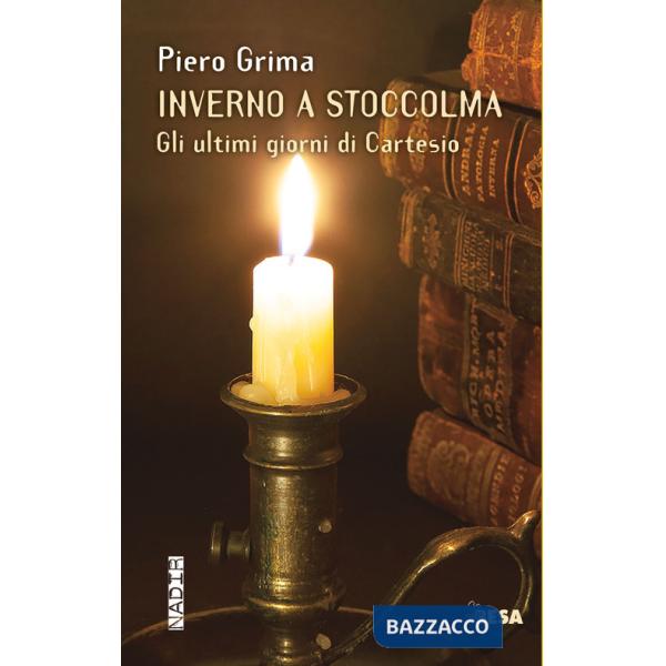 Inverno a Stoccolma. Gli ultimi giorni di Cartesio