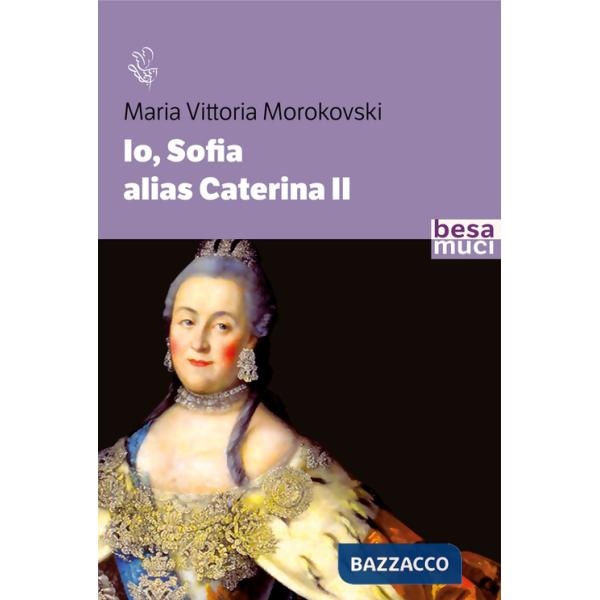 Io Sofia, alias Caterina II