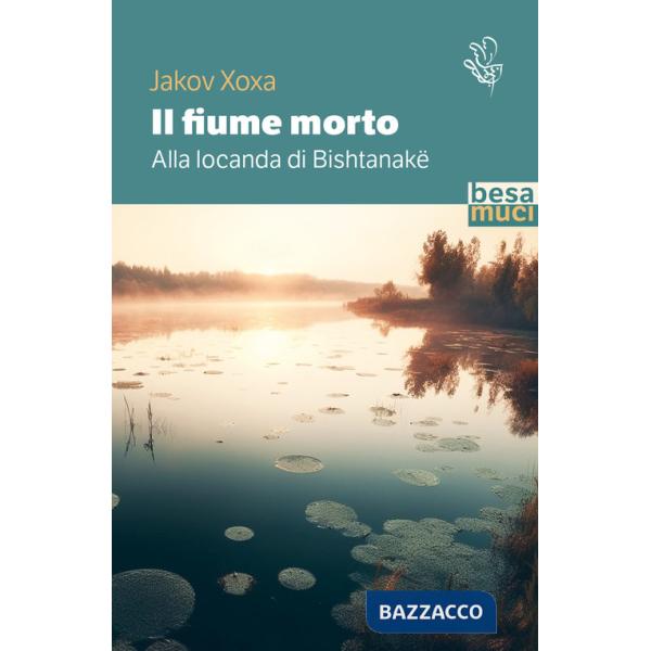 Fiume morto. Alla locanda di Bishtanake (Il)