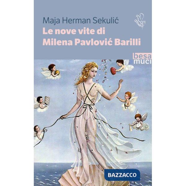 Nove vite di Milena Pavlovic Barilli (Le)