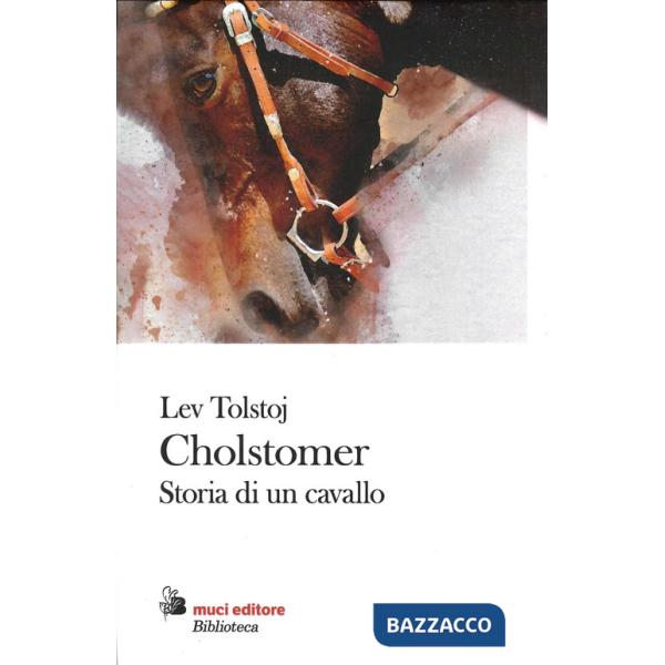 Cholstomer. Storia di un cavallo