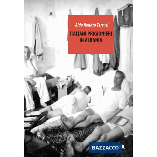 Italiani prigionieri in Albania