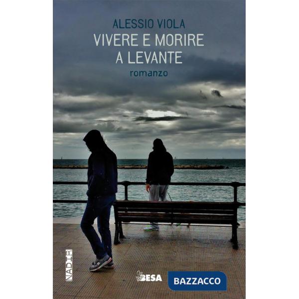 Vivere e morire a levante