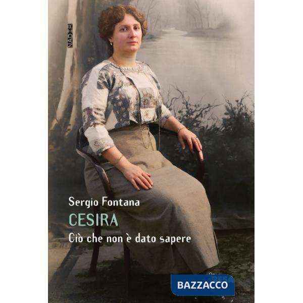 Cesira. Ciò che non è dato sapere