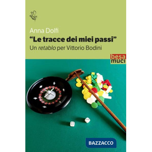 Tracce dei miei passi. Un retablo per Bodini (Le)