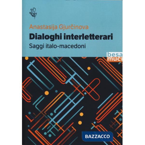 Dialoghi interletterari. Saggi italo-macedoni