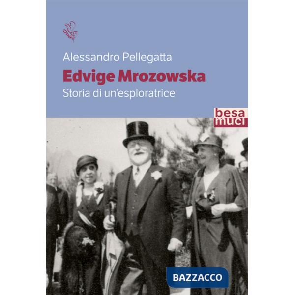 Edvige Mrozowska. Storia di un'esploratrice