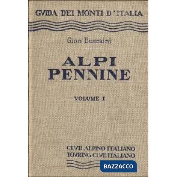 Alpi Pennine. Vol. 1