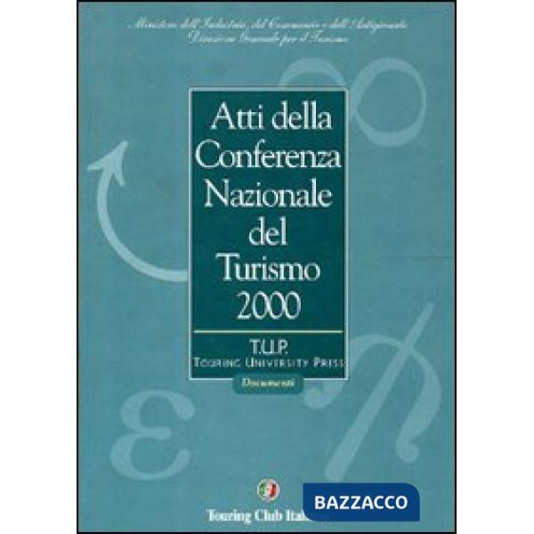Atti della Conferenza nazionale del turismo 2000