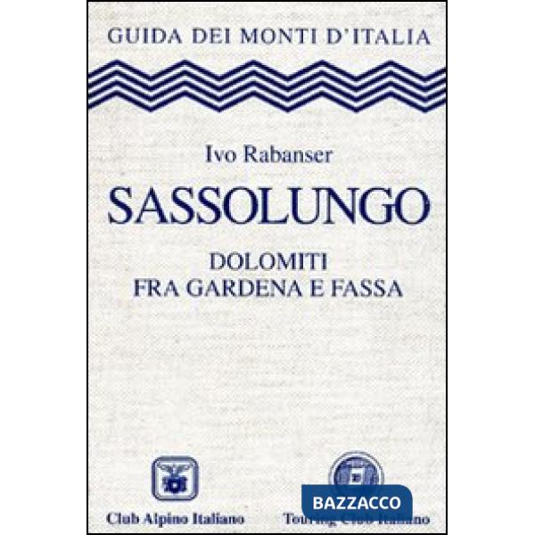 Sassolungo. Dolomiti fra Gardena e Fassa