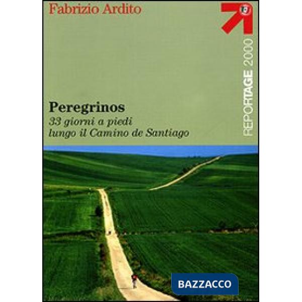 Peregrinos. 33 giorni a piedi lungo il Camino de Santiago