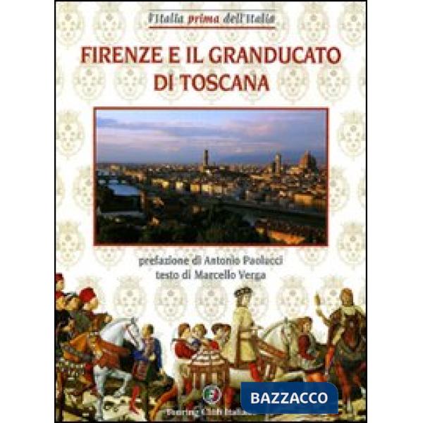 Firenze e il Granducato di Toscana