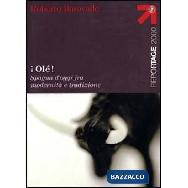 Olé! Spagna d'oggi fra modernità e tradizione