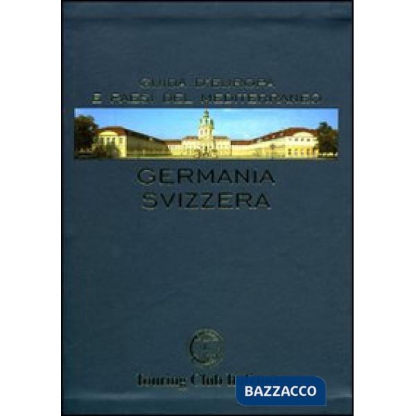 Germania e Svizzera. Ediz. illustrata