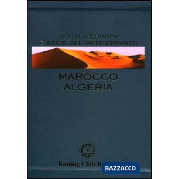 Marocco e Algeria. Ediz. illustrata