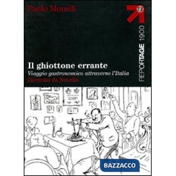 Ghiottone errante. Viaggio gastronomico attraverso l'Italia (Il)