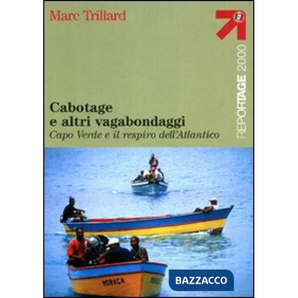 Cabotage e altri vagabondaggi. Capo Verde e il respiro dell'Atlantico