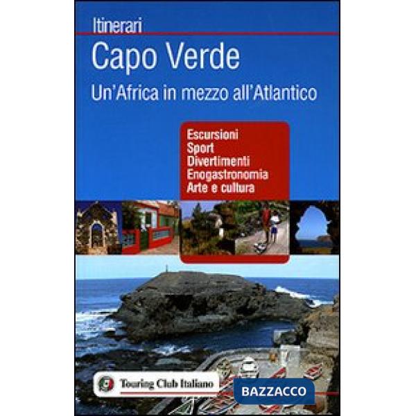 Capo Verde. Un'Africa in mezzo all'Atlantico. Ediz. illustrata