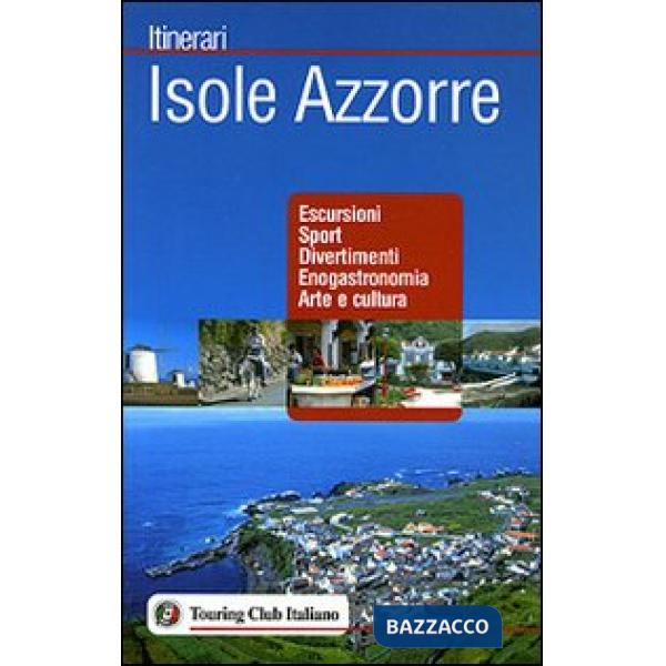 Isole Azzorre. Ediz. illustrata