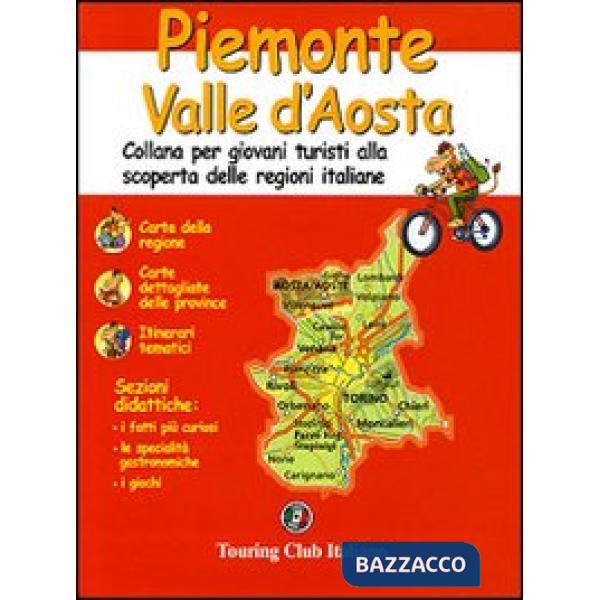 Piemonte, Valle d'Aosta. Ediz. illustrata