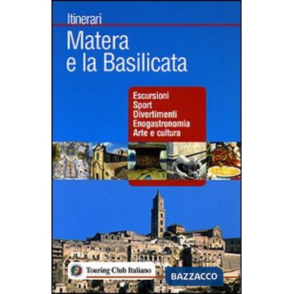 Matera e la Basilicata. Ediz. illustrata