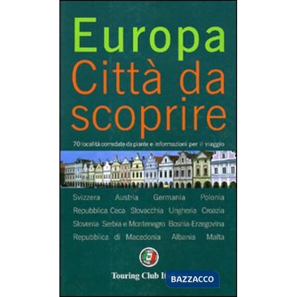 Europa. Città da scoprire. Ediz. illustrata. Vol. 3