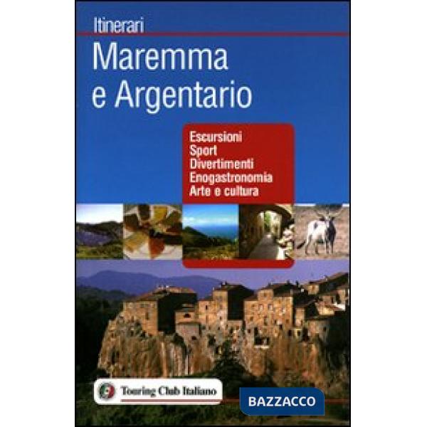 Maremma e Argentario. Ediz. illustrata