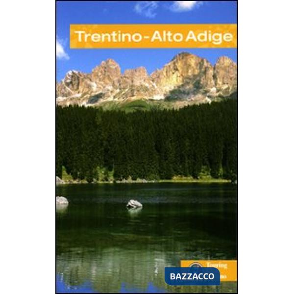Trentino Alto Adige. Ediz. illustrata