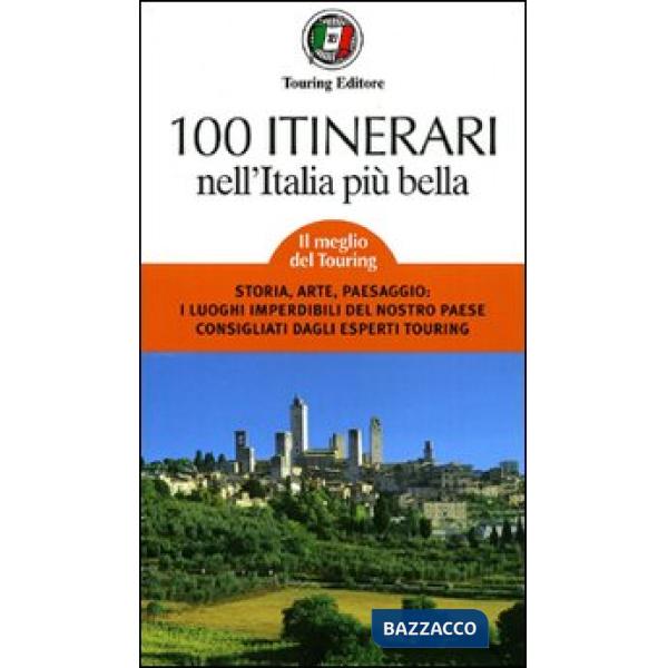 Cento itinerari nell'Italia più bella