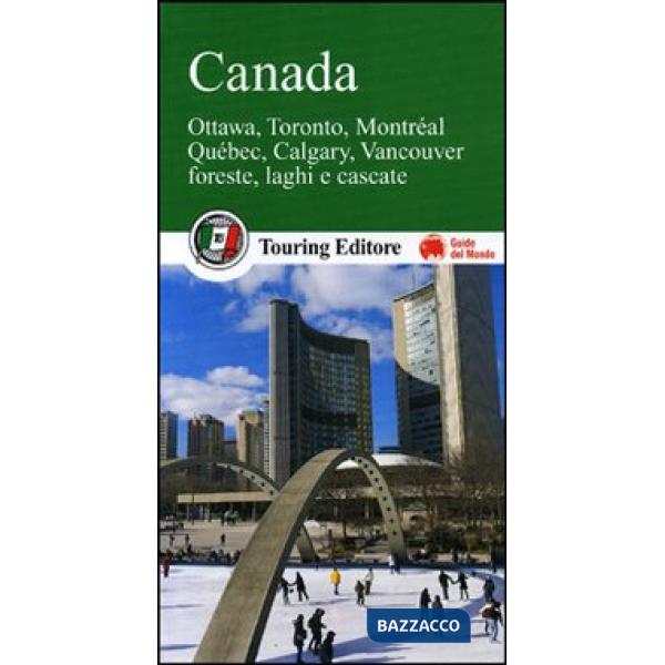 Canada. Ottawa, Toronto, Montréal, Québec, Calgary, Vancouver. Foreste, laghi e cascate