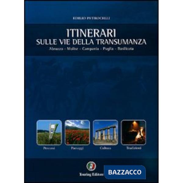 Sentieri della transumanza. Abruzzo, Molise, Campania, Puglia, Basilicata (I)