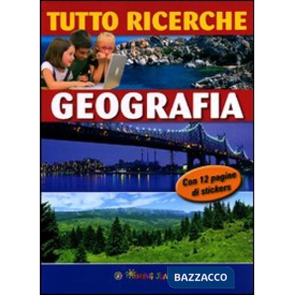 Tutto ricerche. Geografia. Con adesivi. Ediz. illustrata