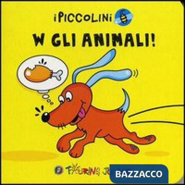 W gli animali! Ediz. illustrata