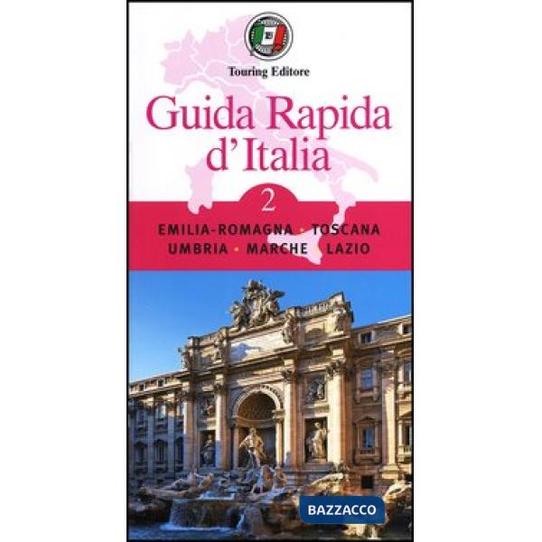 Guida rapida d'Italia. Vol. 2: Emilia-Romagna, Toscana, Umbria, Marche, Lazio