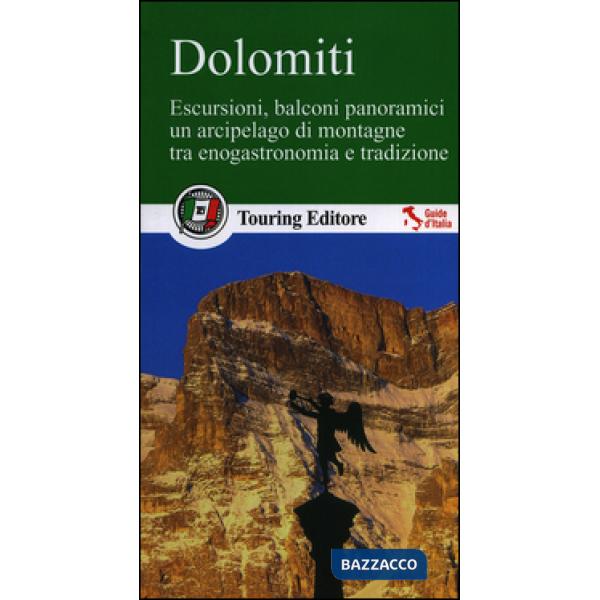 Dolomiti. Escursioni, balconi panoramici, un arcipelago di montagne tra enogastr