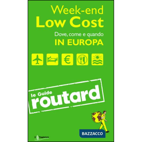 Week-end Low Cost. Dove, come e quando in Europa