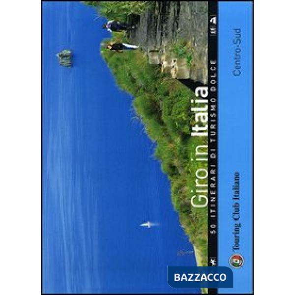 Giro in Italia. 50 itinerari di turismo dolce. Vol. 2: Centro-Sud
