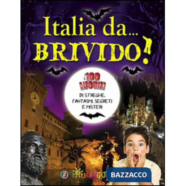 Italia da... brivido! I 100 luoghi di streghe, fantasmi, segreti e misteri
