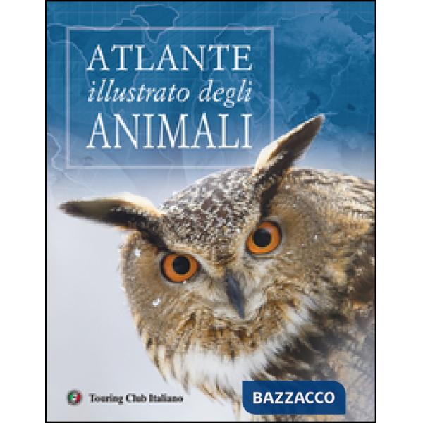 Atlante illustrato degli animali. Ediz. illustrata