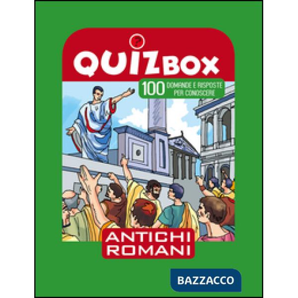 Antichi romani. 100 domande e risposte per conoscere