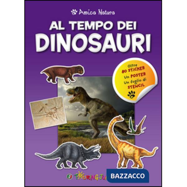 Al tempo dei dinosauri. Amica natura