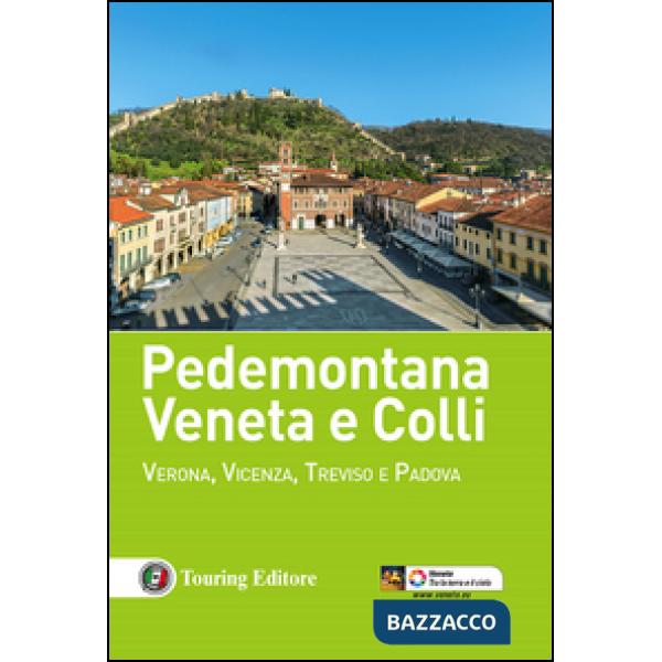 Pedemontana veneta e colli. Verona, Vicenza, Treviso e Padova