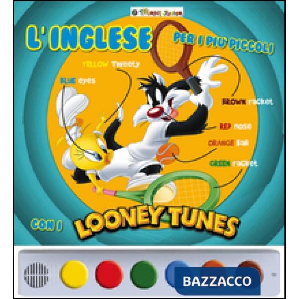 Inglese per i più piccoli con i Looney Tunes. Ediz. illustrata (L')