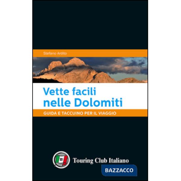 Vette facili nelle Dolomiti. Guida e taccuino per il viaggio