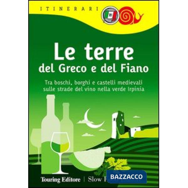 Terre del Greco e del Fiano. Tra boschi e castelli nella verde Irpinia, sulle st