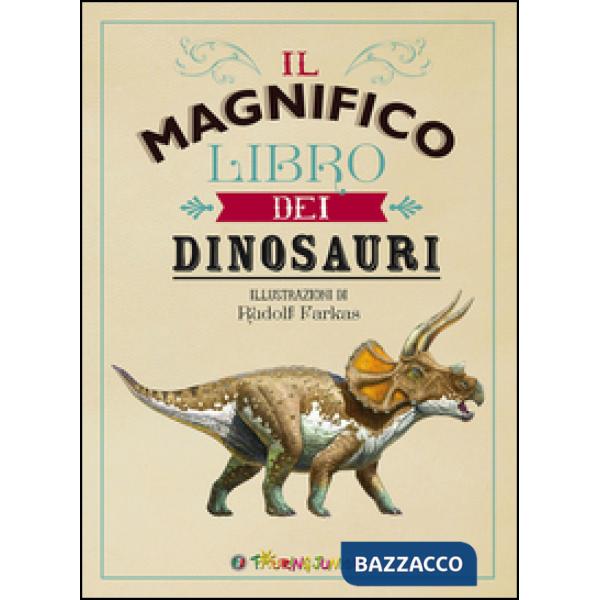 Magnifico libro dei dinosauri (Il)