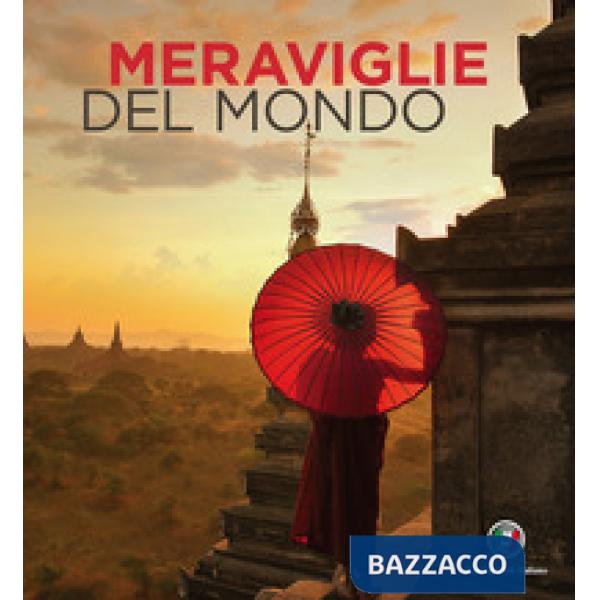Meraviglie del mondo. Ediz. a colori