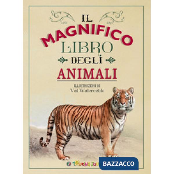 Magnifico libro degli animali. Ediz. a colori (Il)