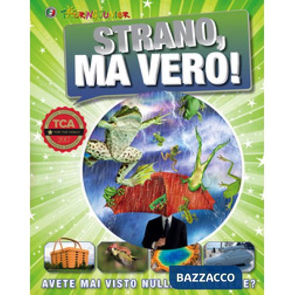 Strano, ma vero! Avete mai visto nulla del genere? Ediz. a colori